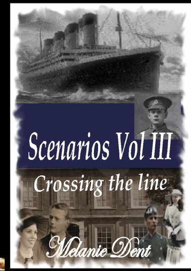 Scenarios Vol III : Crossing the Line