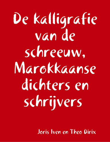 De kalligrafie van de schreeuw, Marokkaanse dichters en schrijvers