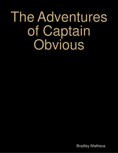 The Adventures of Captain Obvious