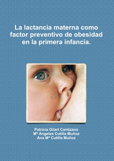 La lactancia materna como factor preventivo de obesidad en la primera infancia.
