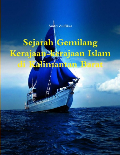 Sejarah Gemilang Kerajaan-kerajaan Islam di Kalimantan Barat