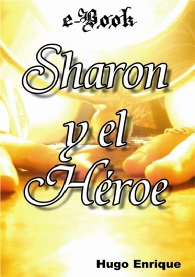 Sharon & El Héroe - (e-Book)