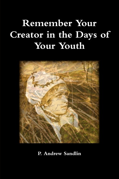 Remember Your Creator in the Days of Your Youth