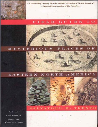Field Guide to Mysterious Places of Eastern North America