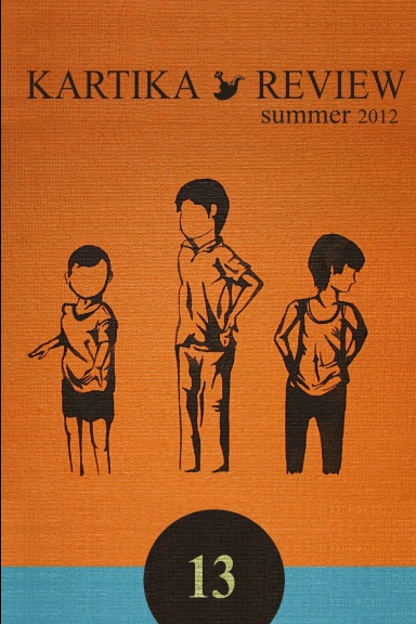Kartika Review: Issue 13, Summer 2012
