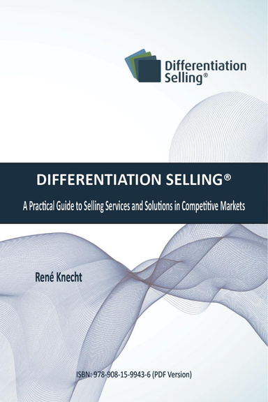 Differentiation Selling® - A Practical Guide to Selling Services and Solutions in Competitive Markets