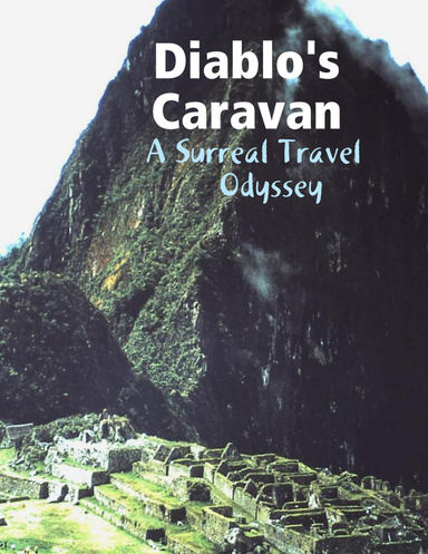 Diablo's Caravan  -  A Surreal Travel Odyssey