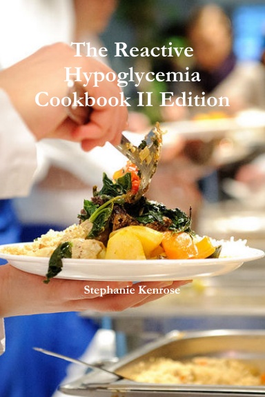 The Reactive Hypoglycemia Cookbook II Edition