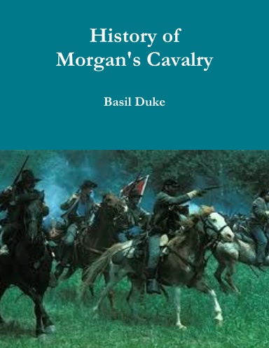 History of Morgan's Cavalry