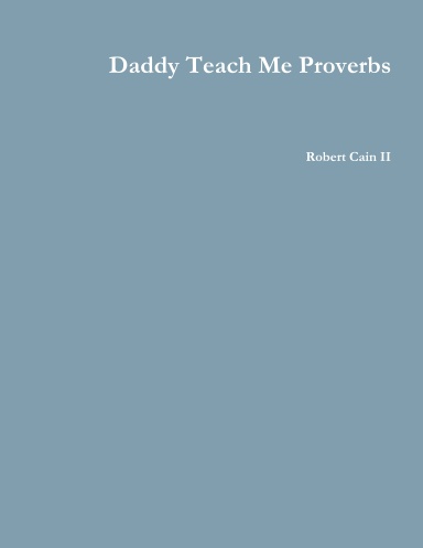 Daddy Teach Me Proverbs