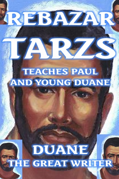 REBAZAR TARZS TEACHES PAUL AND DUANE