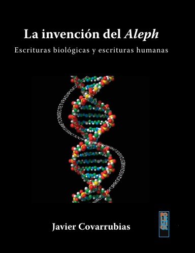 La invención del Aleph. Escrituras biológicas y escrituras humanas