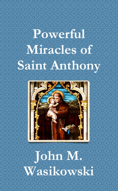 Powerful Miracles of Saint Anthony