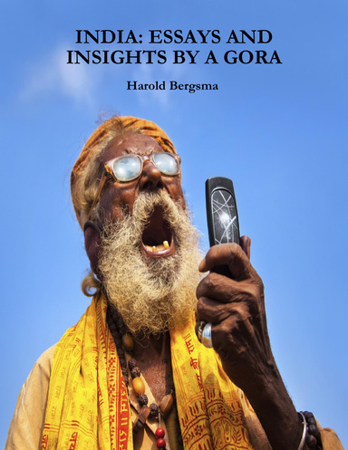 INDIA: ESSAYS AND INSIGHTS BY A GORA