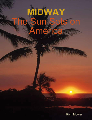 MIDWAY The Sun Sets On America