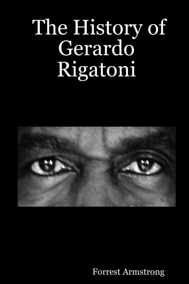 The History of Gerardo Rigatoni