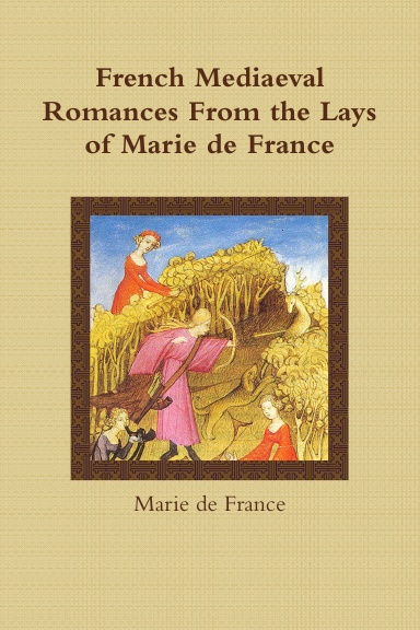 French Mediaeval Romances From the Lays of Marie de France