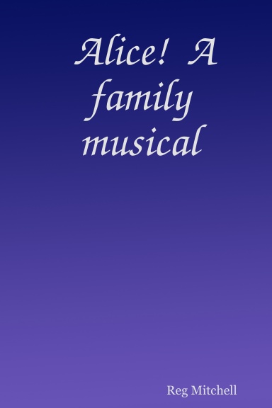 Alice!  A family musical