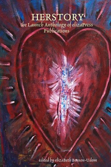 HERSTORY: the Launch Anthology of elizaPress Publications