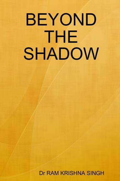 BEYOND THE SHADOW
