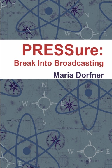 PRESSure: Break Into Broadcasting