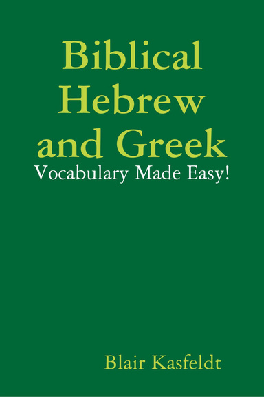 Biblical Hebrew and Greek: Vocabulary Made Easy!