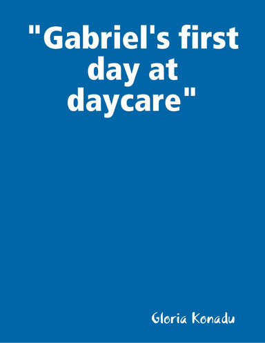 "Gabriel's first day at daycare"