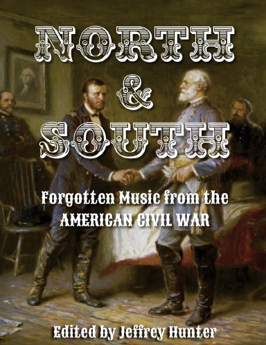 NORTH & SOUTH Forgotten Music from the American Civil War