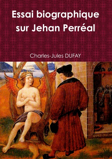 Essai biographique  sur Jehan Perréal
