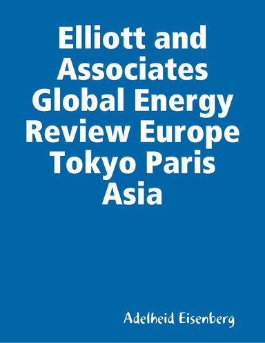 Elliott and Associates Global Energy Review Europe Tokyo Paris Asia