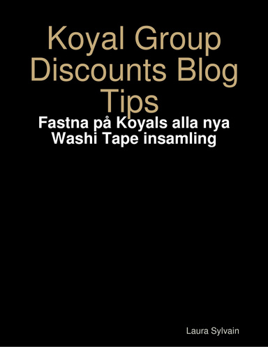 Koyal Group Discounts Blog Tips : Fastna på Koyals alla nya Washi Tape insamling