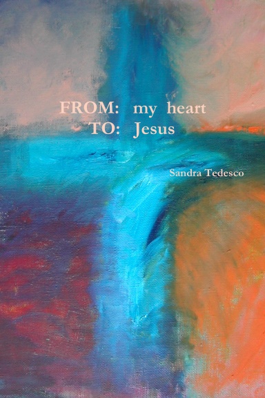 FROM:  my  heart      TO:  Jesus
