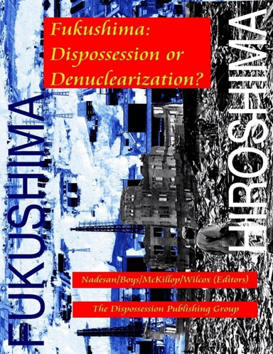 Fukushima: Dispossession or Denuclearization?