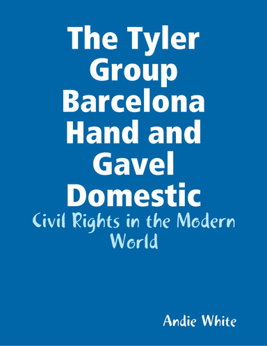 The Tyler Group Barcelona Hand and Gavel Domestic: Civil Rights in the Modern World