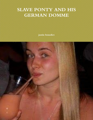 SLAVE PONTY AND HIS GERMAN DOMME