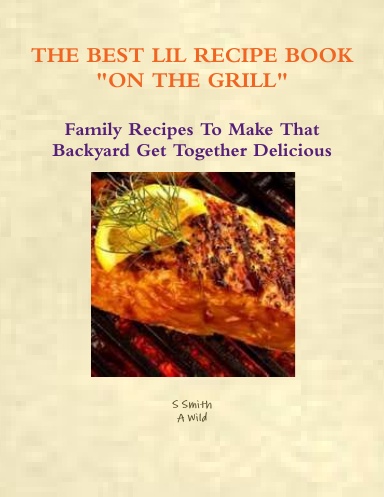 THE BEST LIL RECIPE BOOK "ON THE GRILL"