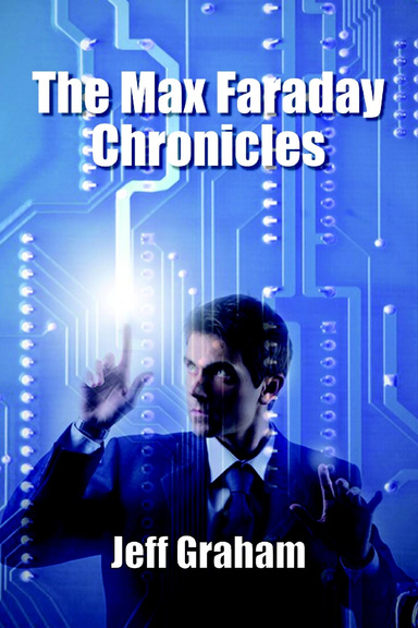 THE MAX FARADAY CHRONICLES