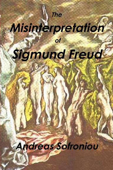 THE MISINTERPRETATION OF SIGMUND FREUD