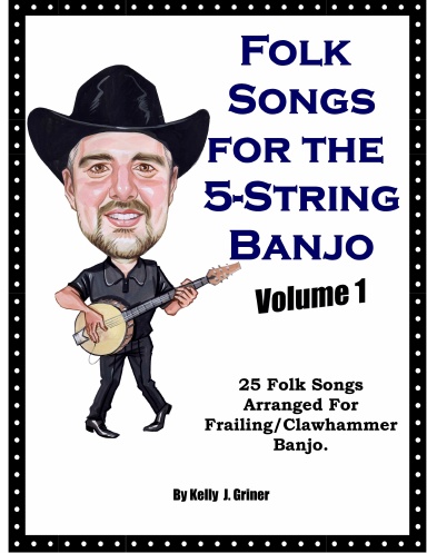 Folk Songs For The 5-String Banjo Volume 1
