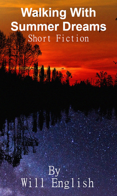 Walking With Summer Dreams: Short Fiction
