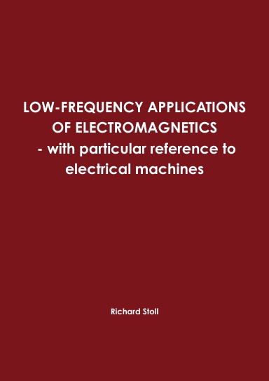 LOW-FREQUENCY APPLICATIONS OF ELECTROMAGNETICS - with particular reference to electrical machines