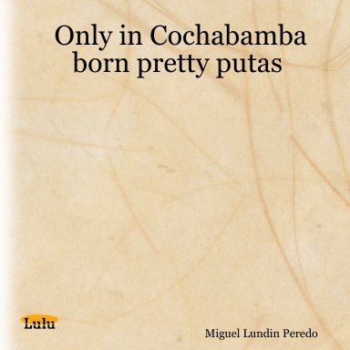 Only in Cochabamba born pretty putas