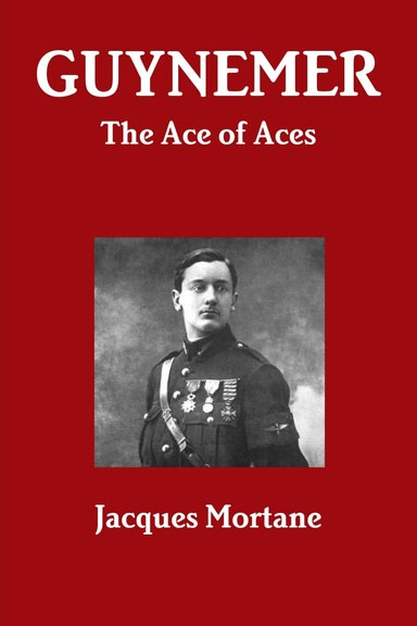 Guynemer: The Ace Of Aces