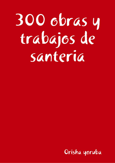 300 obras y trabajos de santeria