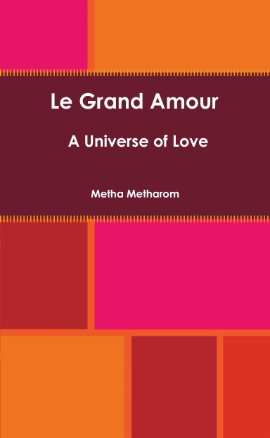Le Grand Amour: A Universe of Love (2nd Edition)