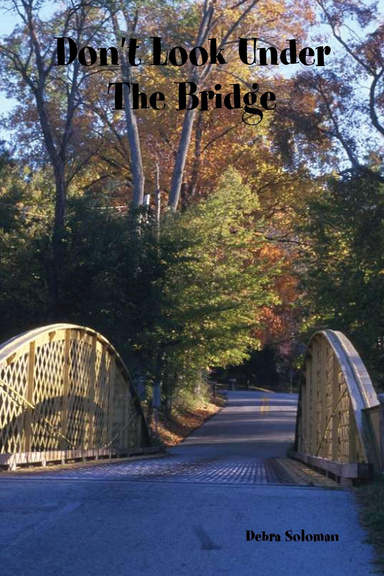 Don't Look Under the Bridge
