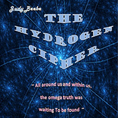 The Hydrogen Cipher: Second Edition: The Omega Truth is Found Within the Pages of This Book!