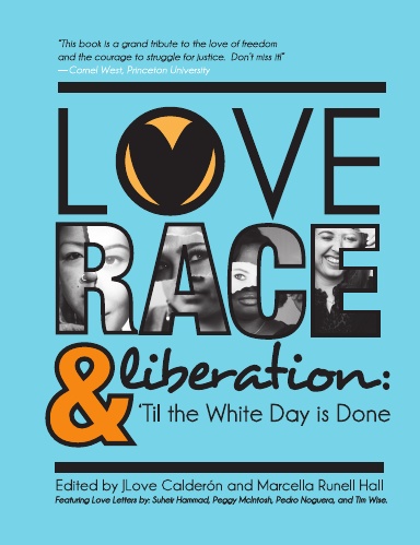Love, Race, and Liberation; 'Til the White Day is Done