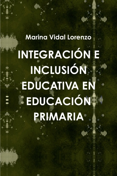 INTEGRACIÓN E INCLUSIÓN EDUCATIVA EN EDUCACIÓN PRIMARIA