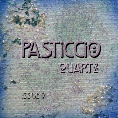 Pasticcio Quartz Issue 9